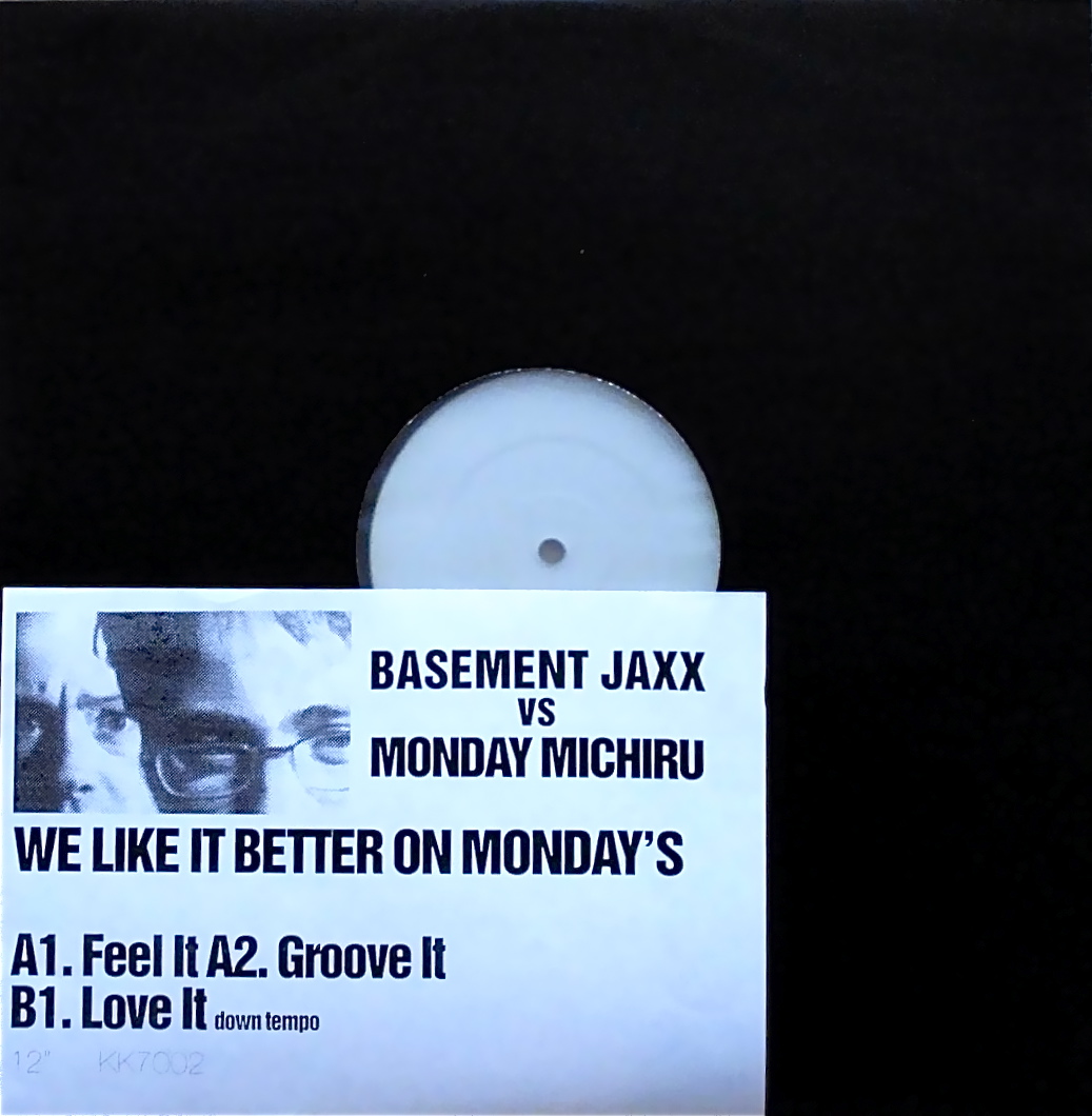 BASEMENT JAXX vs. MONDAY MICHIRU / We Like It Better On Mondays