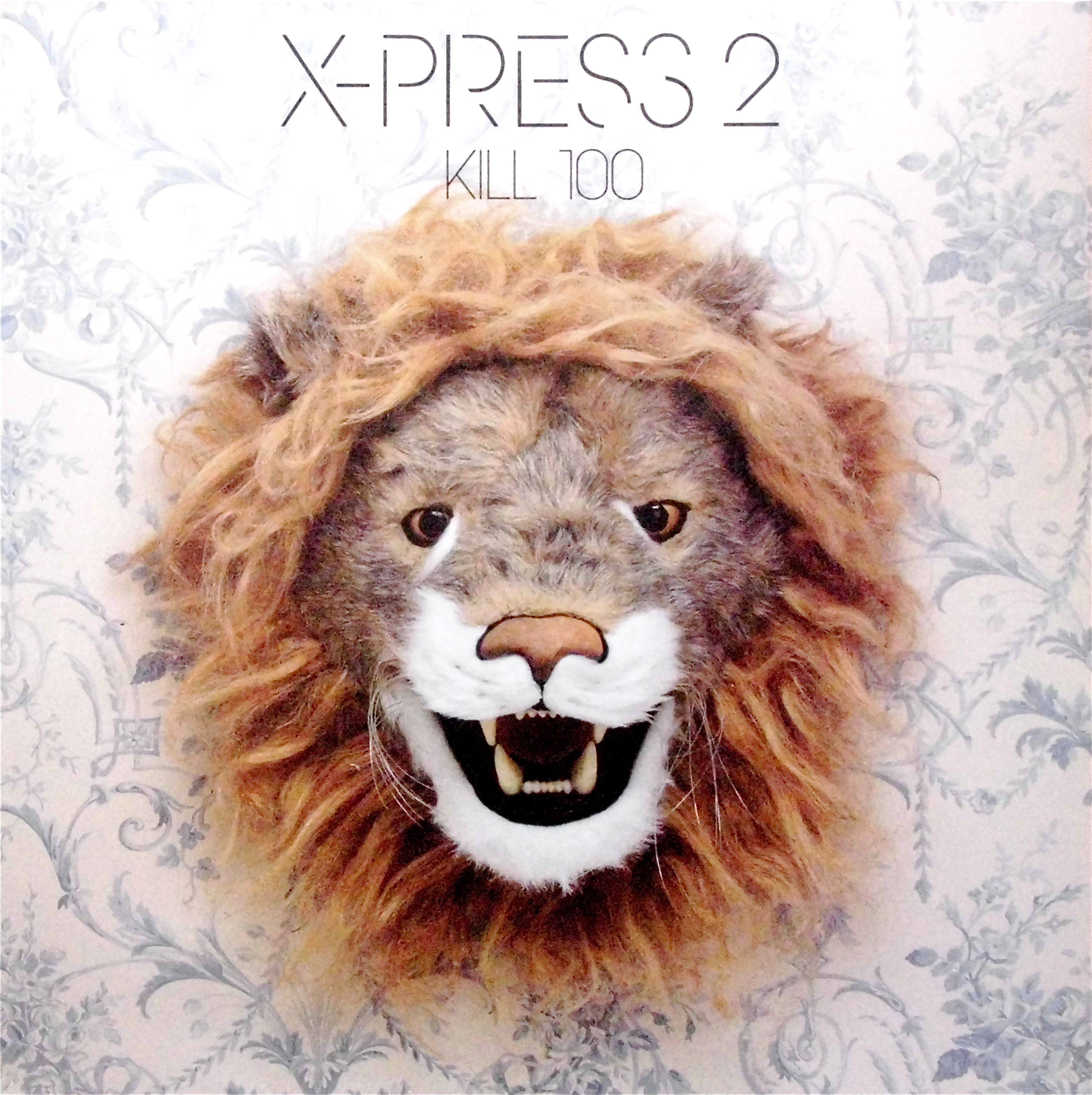 X-PRESS 2 / Kill 100