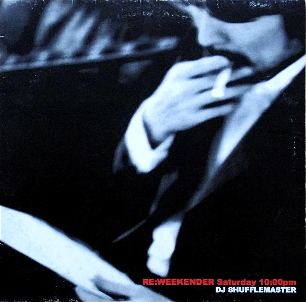 DJ SHUFFLEMASTER / Re:Weekender Saturday 10:00 PM