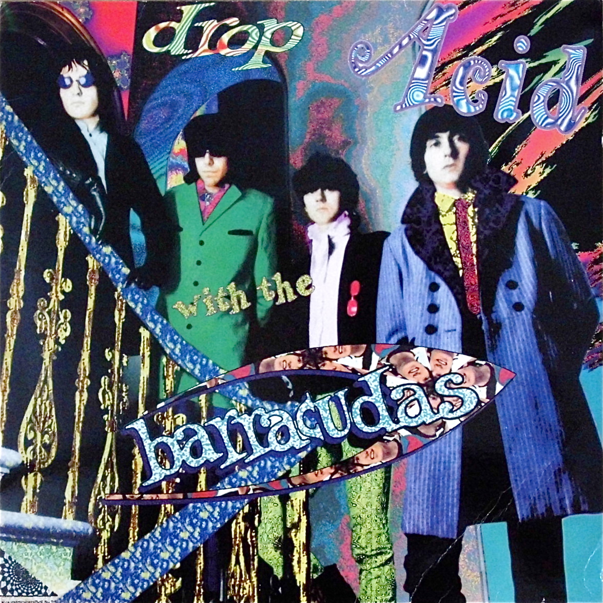 BARRACUDAS / Drop Acid With ...