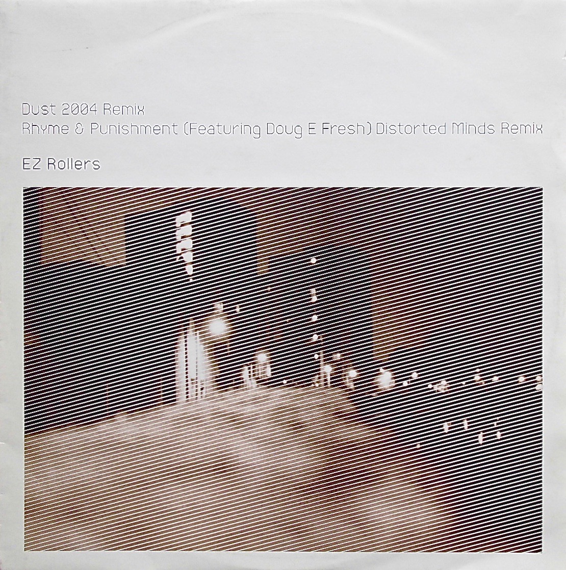 EZ ROLLERS / Dust (2004 Remix) ・ Rhyme & Punishment (Distorted Minds Remix)