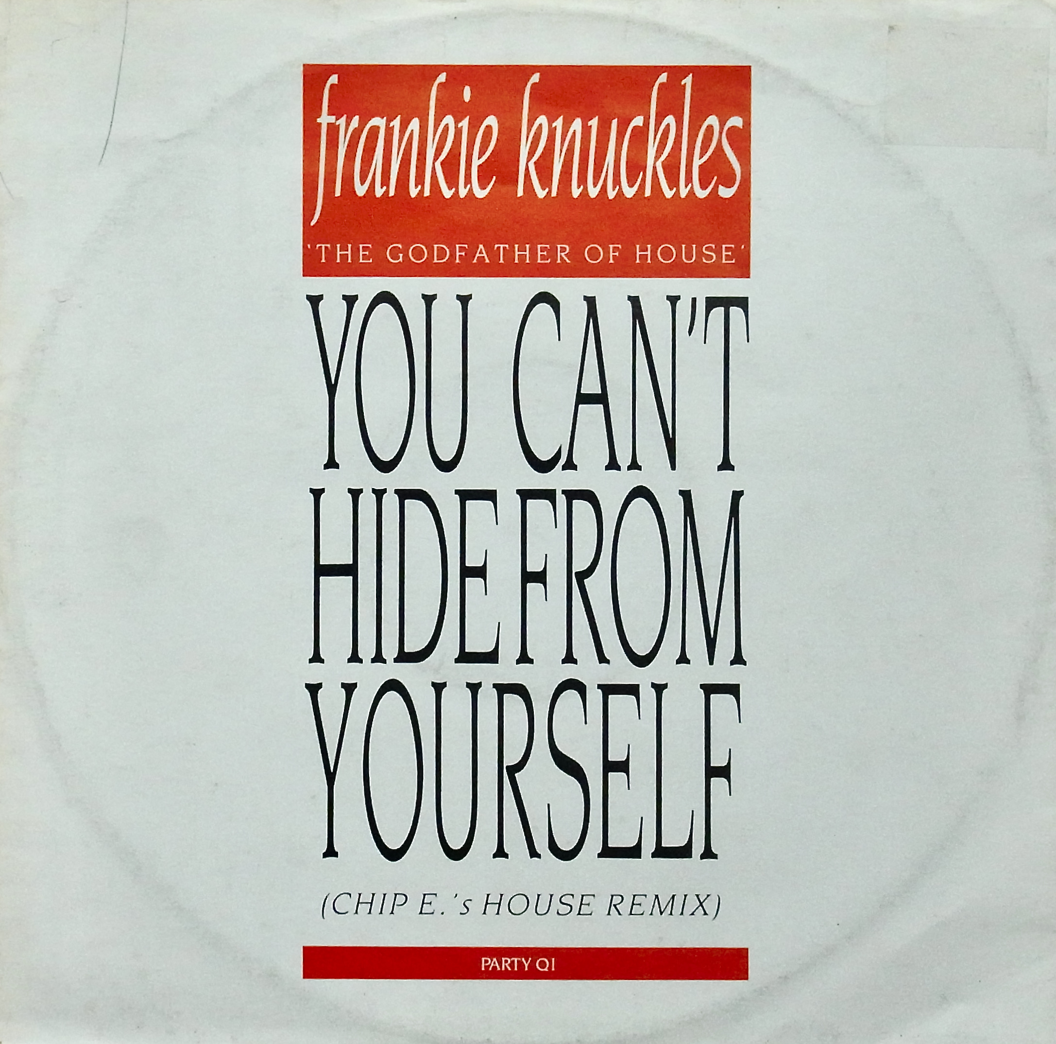 FRANKIE KNUCKLES / You Can't Hide From Yourself (Chip E.'s House Remix)