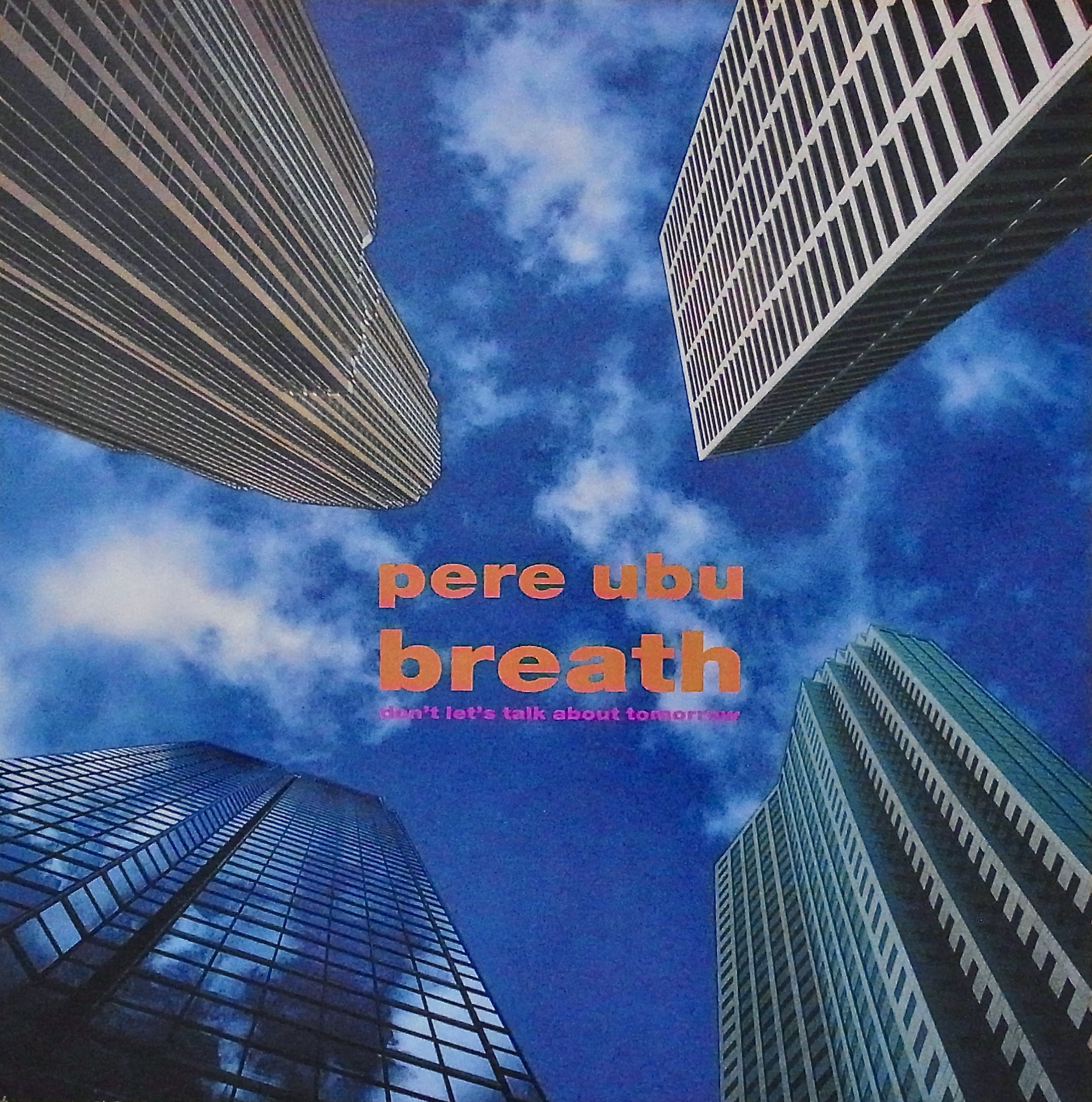 PERE UBU / Breath (Don't Let's Talk About Tomorrow)