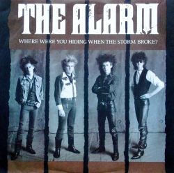 THE ALARM / Where Were You Hiding When The Storm Broke?