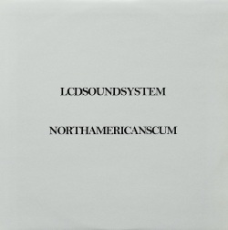 LCD SOUNDSYSTEM / North American Scum