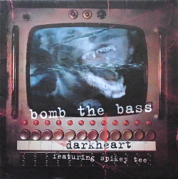 BOMB THE BASS featuring SPIKEY TEE / Darkheart