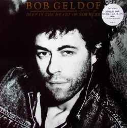 BOB GELDOF / Deep In The Heart Of Nowhere