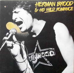 HERMAN BROOD & HIS WILD ROMANCE / Herman Brood & His Wild Romance