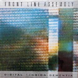 FRONT LINE ASSEMBLY / Digital Tension Dementia