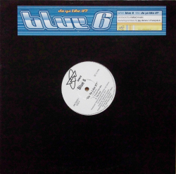 BLUE 6 / Do Ya Like It?