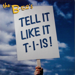 THE B-52's / Tell It Like It T-I-Is