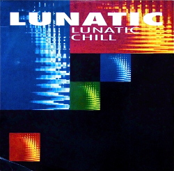LUNATIC / Lunatic Chill