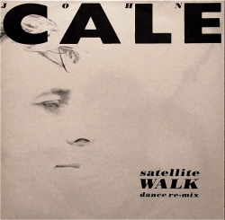 JOHN CALE / Satellite Walk (Dance Re-Mix)