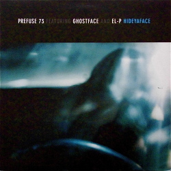 PREFUSE 73 Featuring GHOSTFAE And EL-P / HideYaFace