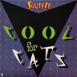 SQUEEZE / Cool For Cats