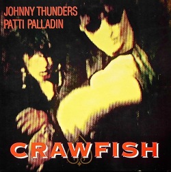 JOHNNY THUNDERS & PATTI PALLADIN / Crawfish