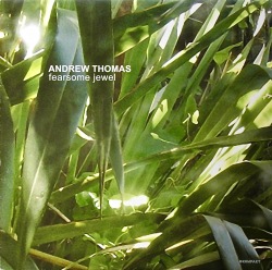 ANDREW THOMAS / Fearsome Jewel