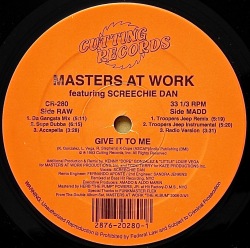 MASTERS AT WORK Featuring SCREECHIE DAN / Give It To Me