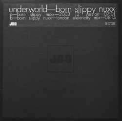 Underworld アンダーワールド Born Slippy Nuxx