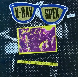 X-RAY SPEX / Live At The Roxy Club