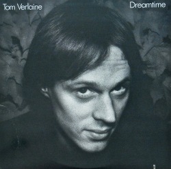 TOM VERLAINE / Dreamtime