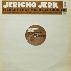 PIERRE HENRY ・ MICHEL COLOMBIER / Jericho Jerk