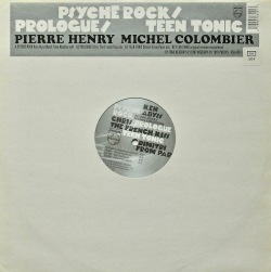 PIERRE HENRY ・ MICHEL COLOMBIER / Psyche Rock ・ Prologue ・ Teen Tonic