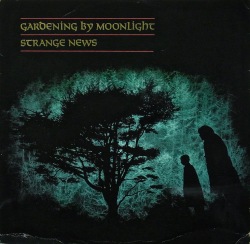 GARDENING BY MOONLIGHT / Strange News