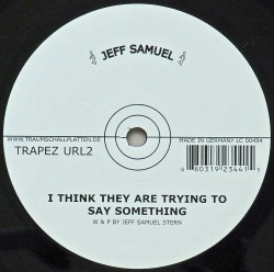 JEFF SAMUEL / I Think They Are Trying To Say Something