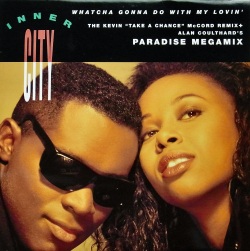 INNER CITY / Whatcha Gonna Do With My Lovin'
