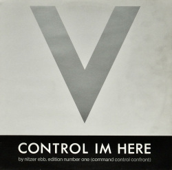 NITZER EBB / Control Im Here Edition Number One (Command Control Confront)