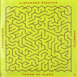 ALEXANDER SKANCKE Featuring HEwrote / Found My Place