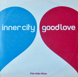 INNER CITY / Good Love (Pete Heller Mixes)