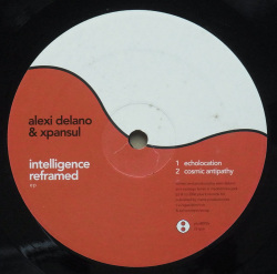 ALEXI DELANO & XPANSUL / Intelligence Reframed EP