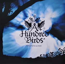 A HUNDRED BIRDS / Fly From The Tree ep1 BLUE
