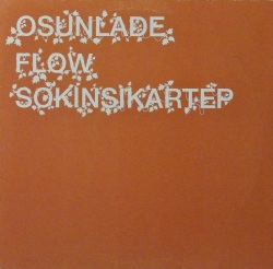 OSUNLADE / Flow ・ Sokinsikartep