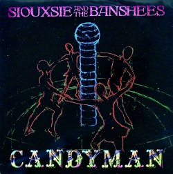 SIOUXSIE AND THE BANSHEES / Candyman