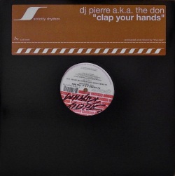 DJ PIERRE A.K.A. THE DON / Clap Your Hands