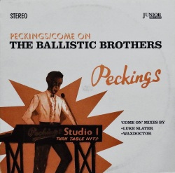 THE BALLISTIC BROTHERS / Peckings ・ Come On