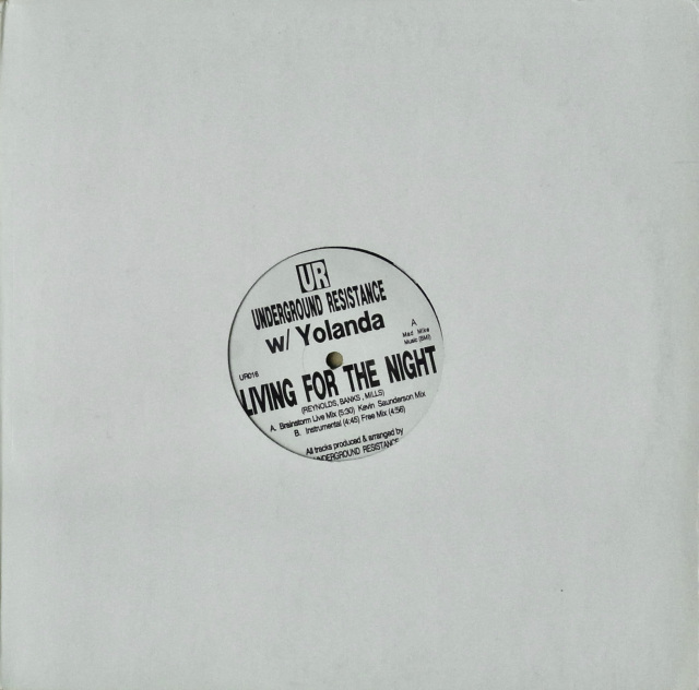 UNDERGROUND RESISTANCE w/ YOLANDA / Living For The Night