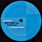 PORTABLE / Don't Give Up (Remixes)