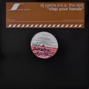 DJ PIERRE A.K.A. THE DON / Clap Your Hands