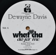 DEWAYNE DAVIS / What Cha Do For Me