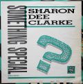 SHARON DEE CLARKE / Something Special