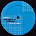 PORTABLE / Don't Give Up (Remixes)