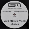 TRENTEMOLLER・CLAUDE VONSTROKE / Want 2 Need 2 Whistle Chicago