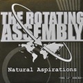 THE ROTATING ASSEMBLY / Natural Aspirations -The 12" Series-