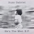 RUSS GABRIEL / He's The Man E.P.