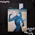 PIGBAG / Dr Heckle And Mr Jive