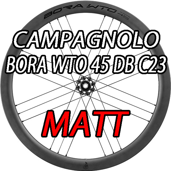 CAMPAGNOLO BORA WTO45 WTO 45 C23 borawto45 DB MATT WHEEL カンパニョーロ ボーラ 45mm ディスク ホイール マット 1